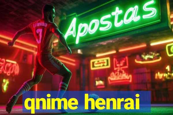 qnime henrai